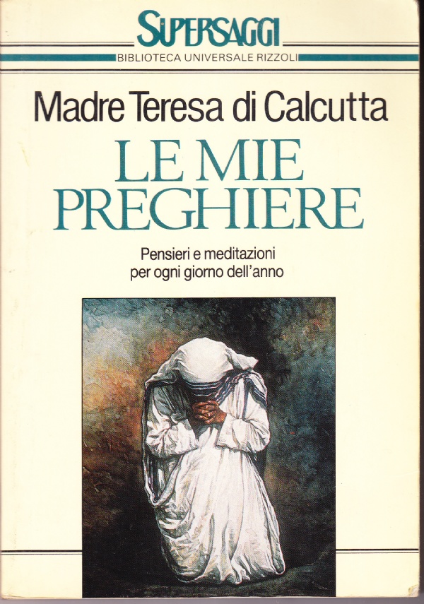 Le mie preghiere. Pensieri e meditazioni per ogni giorno dell'anno