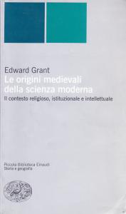Le origini medievali della scienza moderna. Il contesto religioso, istituzionale …