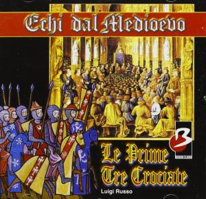 Le Prime Tre Crociate - AUDIOLIBRO