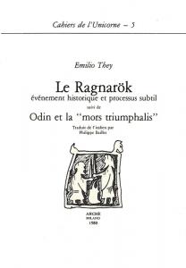Le Ragnarök événement historique et processus subtil. Suivi de Odin …