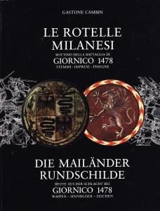 Le rotelle milanesi bottino della battaglia di Giornico 1478. Stemmi …