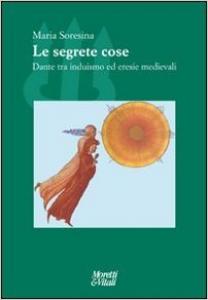 Le segrete cose. Dante tra induismo ed eresie medievali