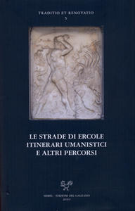 Le strade di Ercole. Itinerari umanistici e altri percorsi