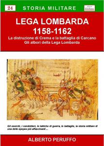 Lega Lombarda 1158-1162. La distruzione di Crema e la battaglia …