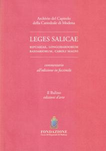 Leges Salicae ripuariae, longobardorum baioariorum, Caroli Magni. Archivio del Capitolo …