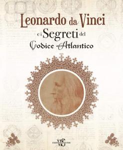 Leonardo da Vinci e i Segreti del Codice atlantico