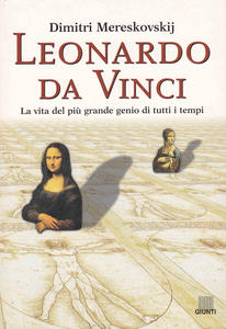 Leonardo da Vinci. La vita del più grande genio di …