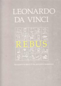 Leonardo da Vinci. Rebus. Tracritti e risolti da Augusto Marinoni