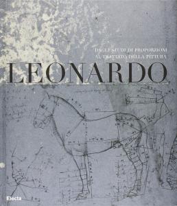 Leonardo. Dagli Studi di proporzione al trattato della pittura