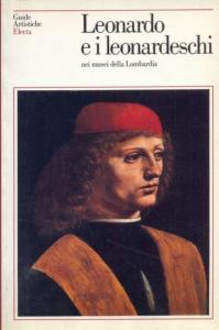 Leonardo e i leonardeschi nei musei della Lombardia