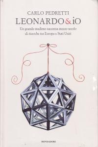 Leonardo & io. Un grande studioso racconta mezzo secolo di …