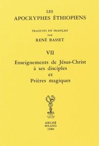 Les apocryphes éthiopiens VII. Enseignements de Jésus-Christ à ses disciples …
