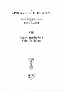 Les apocryphes éthiopiens VIII. Règles attribuées à Saint Pakhôme