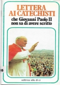 Lettera ai catechisti che Giovanni Paolo II non sa di …