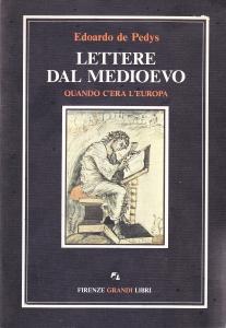 Lettere dal Medioevo. Quando non c'era l'Europa