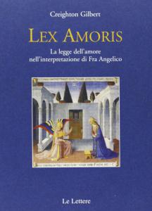 Lex Amoris. La legge dell'amore nell'interpretazione di Fra Angelico