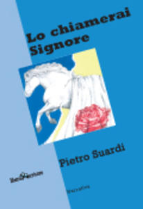 Lo chiamerai Signore