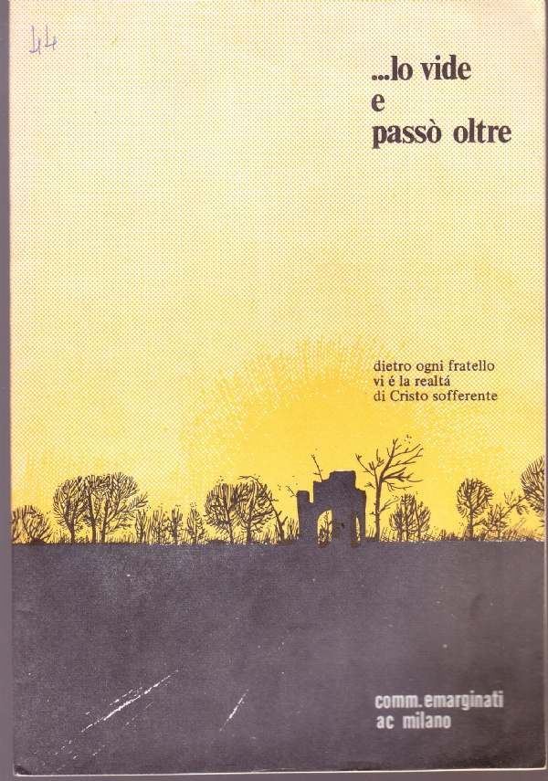 lo vide e passò oltre. Dietro ogni fratello vi è …