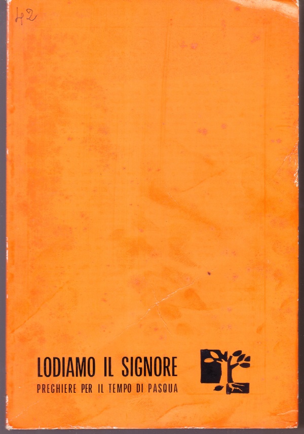 Lodiamo il Signore. Preghiere per il Tempo di Pasqua