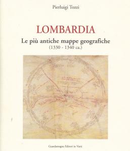 Lombardia. Le più antiche mappe geografiche (1330 - 1340 ca)