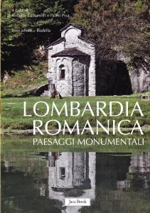 Lombardia romanica. Paesaggi monumentali