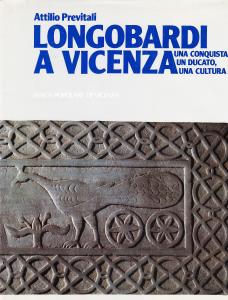 Longobardi a Vicenza. Una conquista, un ducato, una cultura