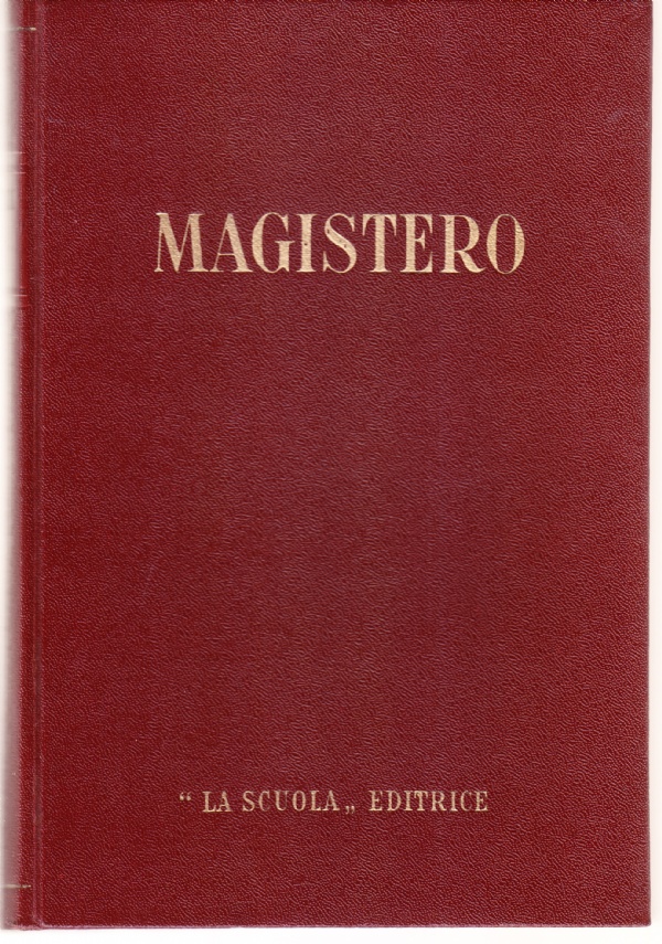 Magistero. Compendio storico e letture di filosofia e pedagogia. Volume …