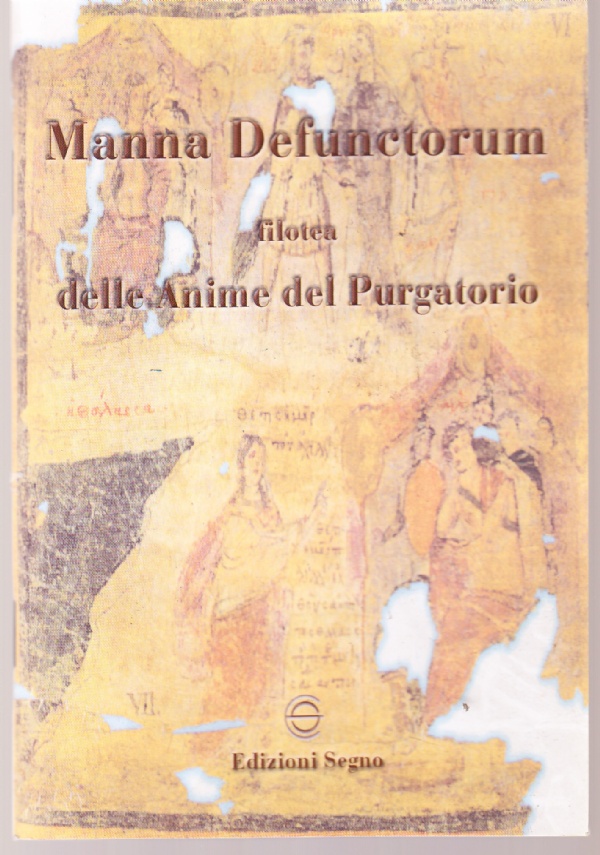 Manna Defunctorum. Filotea delle Anime del Purgatorio