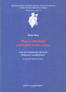 Manoscritti latini nell'Egitto tardo-antico. Con un censimento dei testi letterari …