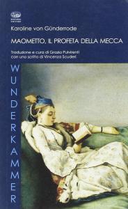 Maometto, il profeta della Mecca