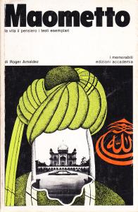 Maometto. La vita il pensiero i testi esemplari