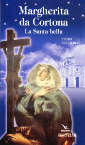 Margherita da Cortona. La Santa bella
