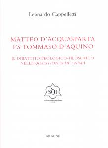 Matteo d'Acquasparta vs Tommaso d'Aquino. Il dibattito teologico-filosofico nelle quaestiones …