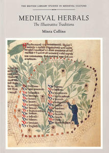 Medieval Herbals. The Illustrative Traditions