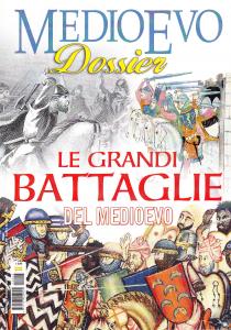Medioevo Dossier 02/2013. Le grandi battaglie del Medioevo