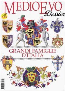 Medioevo Dossier n. 01/2009 . Grandi famiglie d'Italia (Grandi famiglie …