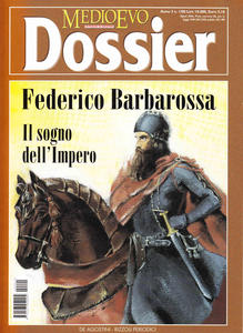 Medioevo Dossier n. 1/2000. Federico Barbarossa. Il sogno dell'Impero