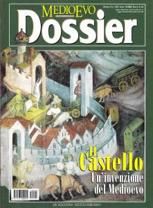 Medioevo Dossier n. 1/2001. Il castello. Un'invenzione del Medioevo