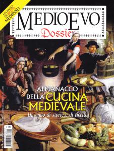 Medioevo Dossier n. 12 (Gennaio 2016). Almanacco della cucina medievale. …