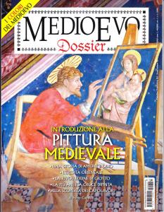 Medioevo dossier n. 38 Maggio/Giugno 2020. Introduzione alla pittura medievale …