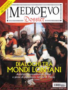 Medioevo Dossier n° 47 Novembre/Dicembre 2021. Dialoghi tra mondi lontani. …