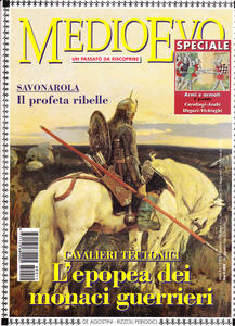 Medioevo n.12 (23) Dicembre 1998. Girolamo Savonarola. I cavalieri teutonici. …