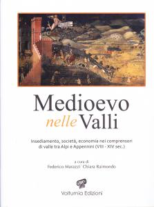 Medioevo nelle Valli. Insediamento, società, economia nei comprensori di valle …