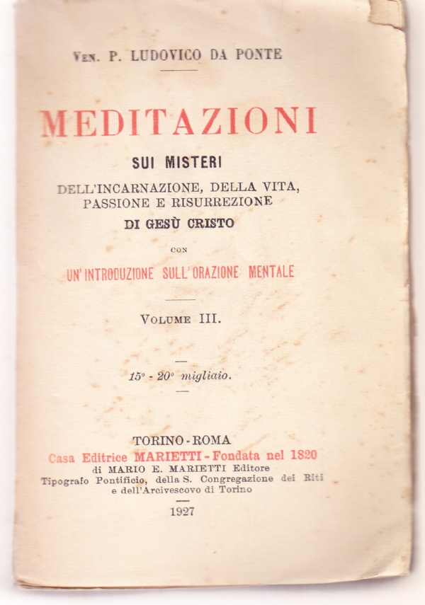Meditazioni sui misteri dell'incarnazione, della vita, passione e resurrezione di …