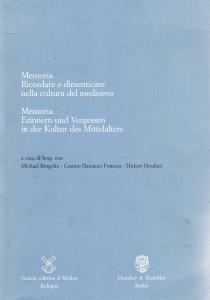 Memoria. Ricordare e dimenticare nella cultura del medioevo