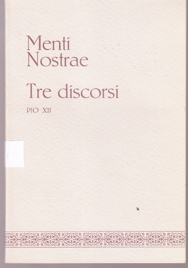 Menti Nostrae. Tre discorsi