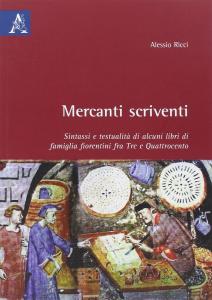 Mercanti scriventi. Sintassi e testualità di alcuni libri di famiglia …