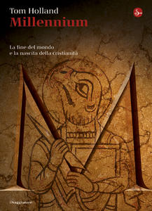 Millennium. La fine del mondo e la nascita della cristianità