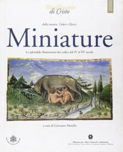 Miniature. Le splendide illustrazioni dei codici dal IV al XV …