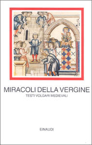 Miracoli della Vergine. Testi volgari medievali